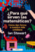 ¿Para qué sirven las matemáticas? - Cómo dan forma a nuestra vida cotidiana