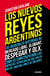 Los nuevos reyes argentinos - Las increíbles historias de Mercado Libre, Globant, Despegar y OLX. Cómo se construyeron las empresas tecnológicas que valen más de 1000 millones de dólares