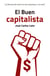El Buen capitalista - La Revolución será con las empresas o no será