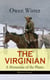 THE VIRGINIAN - A Horseman of the Plains (Western Classic) - The First Cowboy Novel Set in the Wild West
