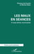 Les maux en séance - À corps donné, accord perdu