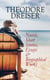 THEODORE DREISER: Novels, Short Stories, Essays & Biographical Works - Sister Carrie, The Titan, Jennie Gerhardt, The Financier, The Genius, An American Tragedy, The Stoic, Free and Other Stories, Twelve Men, Hey Rub-a-Dub-Dub…