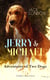 JERRY & MICHAEL – Adventures of Two Dogs (Children's Book Classic) - The Complete Series, Including Jerry of the Islands & Michael, Brother of Jerry