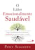 O líder emocionalmente saudável - Como a transformação de sua vida interior transformará sua igreja, sua equipe e o mundo