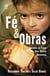 Fé e Obras - Ensino de Tiago para uma Vida Cristã Autentica