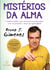 Mistérios da Alma - Caminhos práticos para encontrar sua prosperidade, viver seu propósito e ativar sua espiritualidade