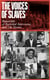 The Voices of Slaves - Transcripts of Recorded Interviews and Life Stories