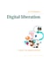 Digital liberation - Unlock your digital potential