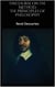 The Principles of Philosophy, Discourse on the Method