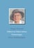 Stöbern im Schatz meiner Erinnerungen - Meine Autobiographie