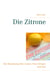 Die Zitrone - Die Beziehung fürs Leben: Dein Körper und Du!