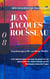 Mein Schulbuch der Philosophie JEAN-JACQUES ROUSSEAU - O ihr Wahnsinnigen, was habt ihr getan? Ihr, die Beherrscher der Völker!