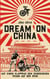 Dream On China - Auf einem Klapprad dem chinesischen Traum auf der Spur
