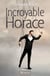 Incroyable Horace