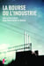 La Bourse ou l'industrie