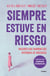 Siempre estuve en riesgo - Mujeres que narran sus historias de violencia
