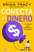Conecta con el dinero - La ciencia para multiplicar tu riqueza