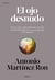 El ojo desnudo - Si no lo ven, ¿cómo saben que está ahí? El fascinante viaje de la ciencia más allá de lo aparente