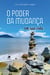 O poder da mudanc¸a em sua vida