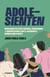 Adolesienten - Herramientas para conocer, comprender y encontrarnos con el fascinante mundo adolescente