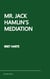 Mr. Jack Hamlin's Mediation