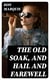 The Old Soak, and Hail And Farewell