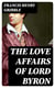 The Love Affairs of Lord Byron