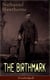 The Birthmark (Unabridged) - A Dark Romantic Story on Obsession with Human Perfection From the Renowned American Author of "The Scarlet Letter", "The House with the Seven Gables" & "Twice-Told Tales" (Including Biography)