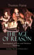 THE AGE OF REASON - Investigation of True and Fabulous Theology (Including "The Life of Thomas Paine") - Deistic Critique of Bible and Christian Church