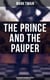 The Prince and the Pauper (Illustrated Children's Classic) - Adventure Novel set in 16th Century England, With Author's Biography