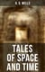 TALES OF SPACE AND TIME - The original 1899 edition