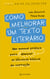 Como melhorar um texto literário - Um manual prático para dominar as técnicas básicas da narração