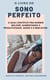 O livro do sono perfeito - O guia científico para dormir melhor, aumentando a produtividade, saúde e bem-estar