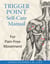 Trigger Point Self-Care Manual - For Pain-Free Movement
