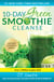 10-Day Green Smoothie Cleanse - Lose Up to 15 Pounds in 10 Days!