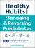 Healthy Habits for Managing & Reversing Prediabetes - 100 Simple, Effective Ways to Prevent and Undo Prediabetes