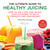 The Ultimate Guide to Healthy Juicing - How to Use 7-Day and 30-Day Juice Cleanses to Build Strength and Lose Weight