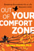 Out of Your Comfort Zone - Breaking Boundaries for a Life Beyond Limits