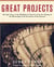 Great Projects - The Epic Story of the Building of America, from the Taming of the Mississippi to the Invention of the Internet