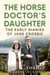 The Horse Doctor’s Daughter - The Early Diaries of Jane Crosbie
