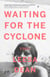 Waiting for the Cyclone - Stories