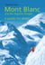 Mont Blanc and the Aiguilles Rouges - a Guide for Skiers: Complete Guide - Travel Guide