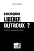 Pourquoi libérer Dutroux ?