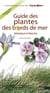Guide des plantes du bord de mer - Atlantique et Manche