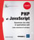 PHP et JavaScript - dynamisez vos sites et applications web (avec exercices et corrigés)