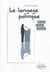 Le langage politique - discours, images, pratiques