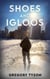 Shoes and Igloos