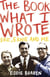 The Book What I Wrote - Eric, Ernie and Me