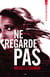 Ne regarde pas - Expérience Noa Torson - Tome 2