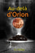 Au-delà d'Orion: Un Roman d'Horreur, de Mystère et de Suspense Cosmique Effrayant